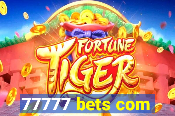 77777 bets com